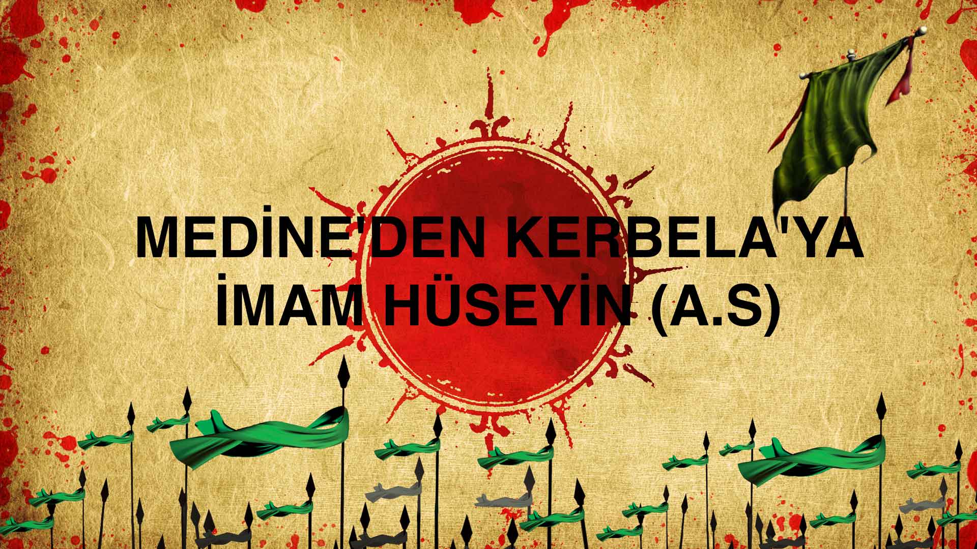 MED%C4%B0NE%27DEN KERBELA%27YA %C4%B0MAM H%C3%9CSEY%C4%B0N %28A.S%29